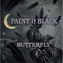 BUTTERFLY/黒く塗りつぶせ～PAINT it BLACK～