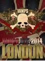 VAMPS LIVE 2014:LONDON（A）/VAMPS