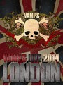 VAMPS LIVE 2014:LONDON（B）/VAMPS