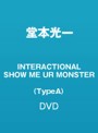 INTERACTIONAL/SHOW ME UR MONSTER（TypeA）/堂本光一（期間限定生産）