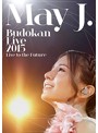 May J. Budokan Live 2015～Live to the Future～/May J.