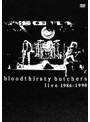 bloodthirsty butchers live 1986-1990/bloodthirsty butchers