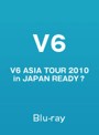 V6 ASIA TOUR 2010 in JAPAN READY？/V6 （ブルーレイディスク）