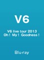 V6 live tour 2013 Oh！ My！ Goodness！/V6 （ブルーレイディスク）