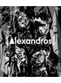 ［Alexandros］live at Makuhari Messe‘大変美味しゅうございました’/［Alexandros］ （ブルーレイディスク）