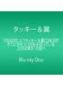 YOUは何しに？タッキー＆翼CONCERT そこにタキツバが私を待っている 正月は東京・大阪へ/タッキー＆翼 （ブルーレイディスク）