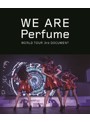 WE ARE Perfume-WORLD TOUR 3rd DOCUMENT （ブルーレイディスク）