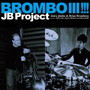 JBプロジェクト/BROMBOIII！ ！ ！